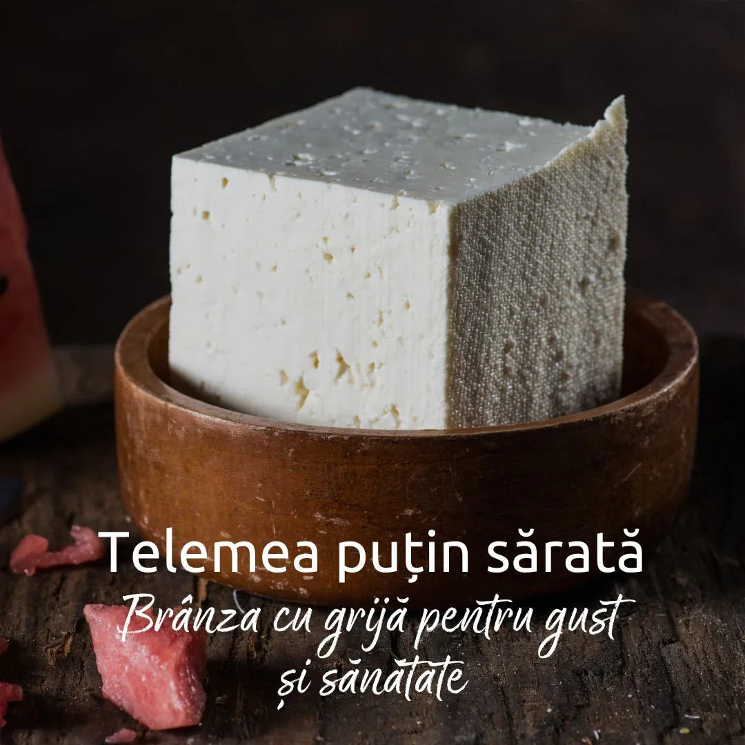 Telemeaua puțin sărată – brânza cu grijă pentru gust și sănătate